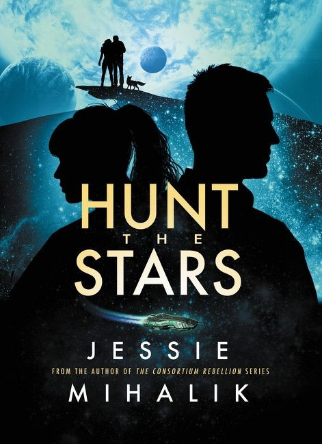 Hunt the Stars: A Novel (Starlight’s Shadow #1) book cover by Jessie Mihalik