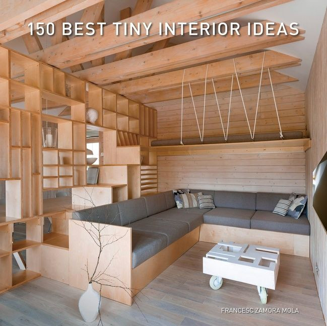 150 Best Tiny Interior Ideas book cover by Francesc Zamora