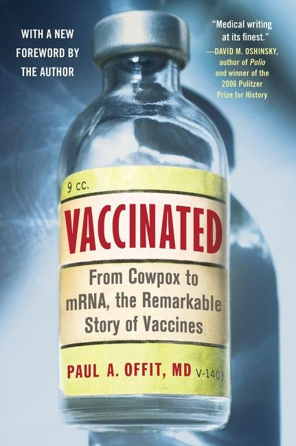 Vaccinated: From Cowpox to mRNA, the Remarkable Story of Vaccines book cover by Paul A. Offit, M.D.