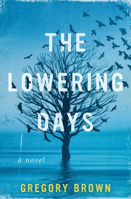 The Lowering Days: A Novel book cover by Gregory Brown