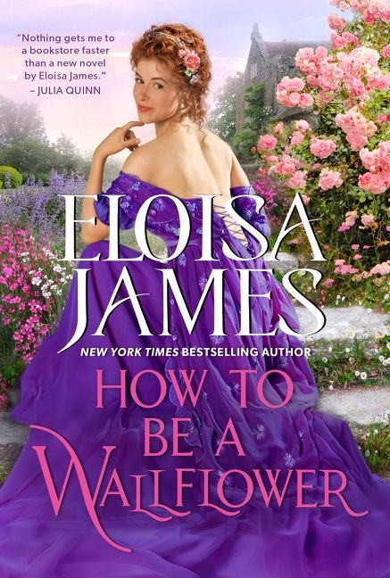 How to Be a Wallflower: A Would-Be Wallflowers Novel (Would-Be Wallflowers #1) book cover by Eloisa James