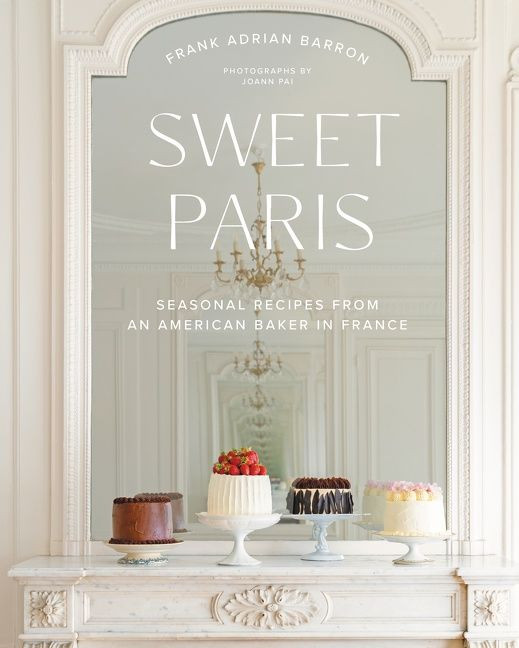 Sweet Paris: Seasonal Recipes from an American Baker in France book cover by Frank Adrian Barron
