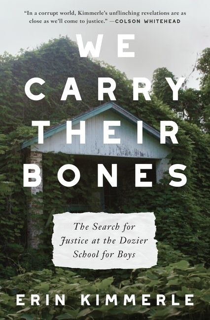 We Carry Their Bones: The Search for Justice at the Dozier School for Boys book cover by Erin Kimmerle