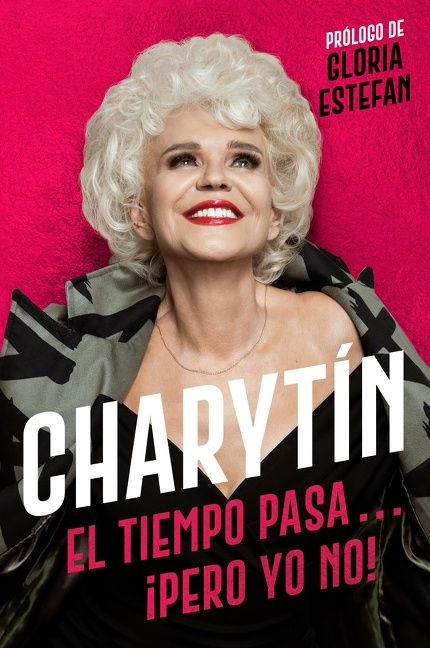CHARYTÍN: El tiempo pasa. . . ¡pero yo no! book cover by Charytin