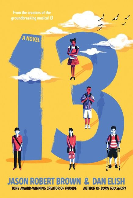 13: A Novel: A Novel book cover by Jason Robert Brown, Dan Elish