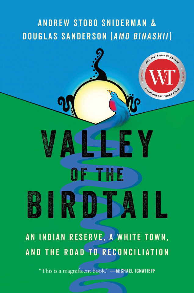 Valley of the Birdtail: An Indian Reserve, a White Town, and the Road to Reconciliation book cover by Andrew Stobo Sniderman, Douglas Sanderson