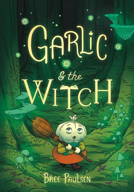 Garlic and the Witch: A Graphic Novel book cover by Bree Paulsen