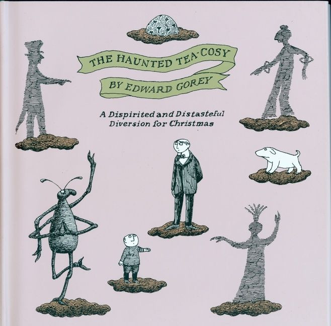 The Haunted Tea-Cosy: A Dispirited and Distasteful Diversion for Christmas book cover by Edward Gorey