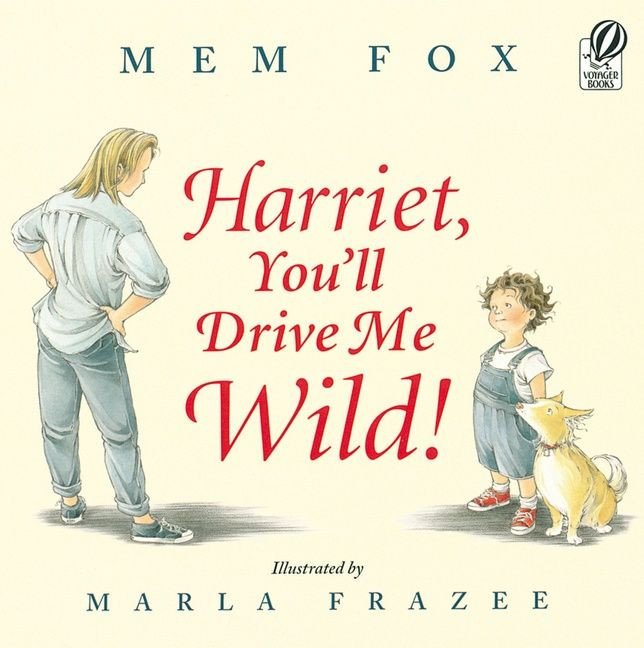 Harriet, You'll Drive Me Wild! book cover by Mem Fox
