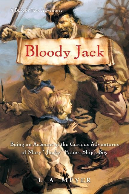 Bloody Jack: Being an Account of the Curious Adventures of Mary 'Jacky' Faber, Ship's Boy (Bloody Jack Adventures #1) book cover by L. A. Meyer