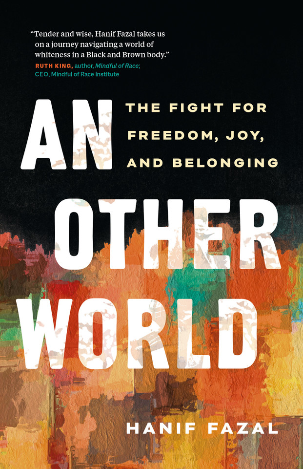 An Other World: The Fight for Freedom, Joy, and Belonging book cover by Hanif Fazal