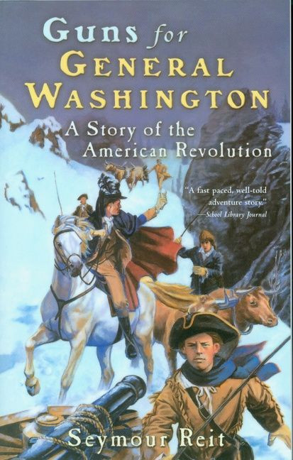 Guns for General Washington: A Story of the American Revolution (Great Episodes #28) book cover by Seymour Reit