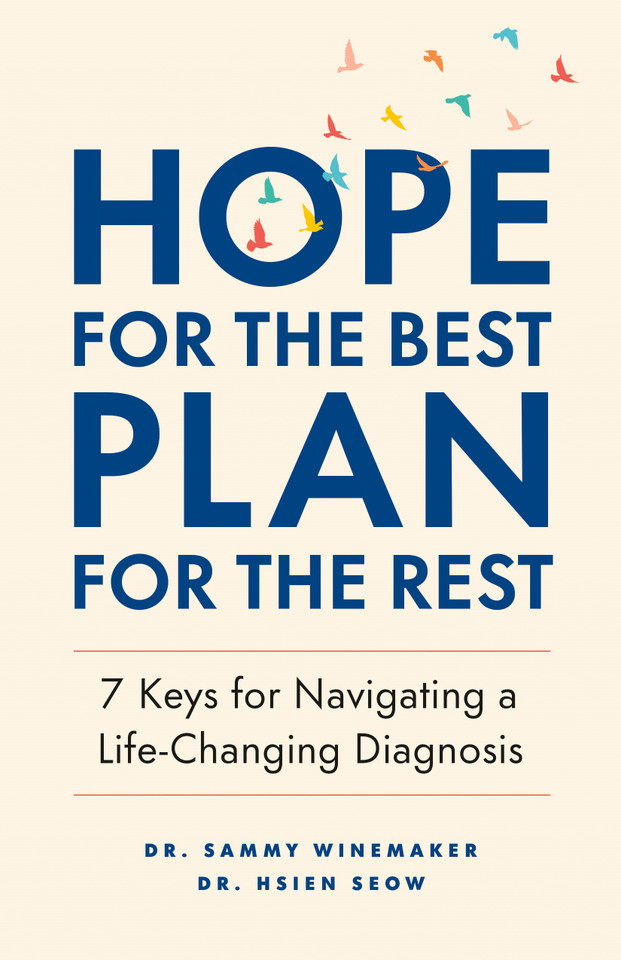Hope for the Best, Plan for the Rest: 7 Keys for Navigating a Life-Changing Diagnosis book cover by Sammy Winemaker, Hsien Seow