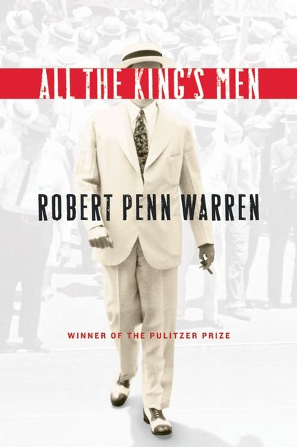All The King's Men: Winner of the Pulitzer Prize book cover by Robert Penn Warren, Noel Polk