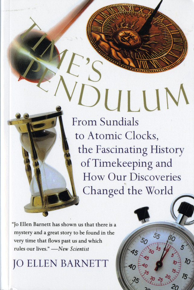 Time's Pendulum: From Sundials to Atomic Clocks, the Fascinating History of Timekeeping and How Our Discoveries Changed the World book cover by Jo Ellen Barnett