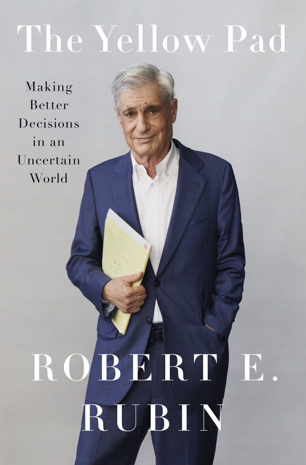The Yellow Pad: Making Better Decisions in an Uncertain World book cover by Robert E. Rubin