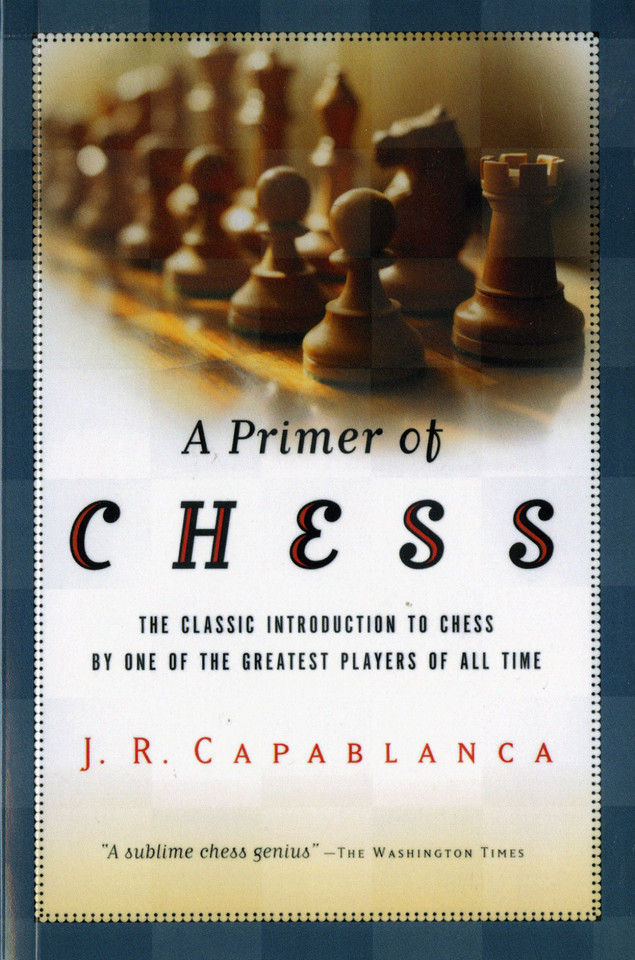 A Primer Of Chess book cover by José R. Capablanca