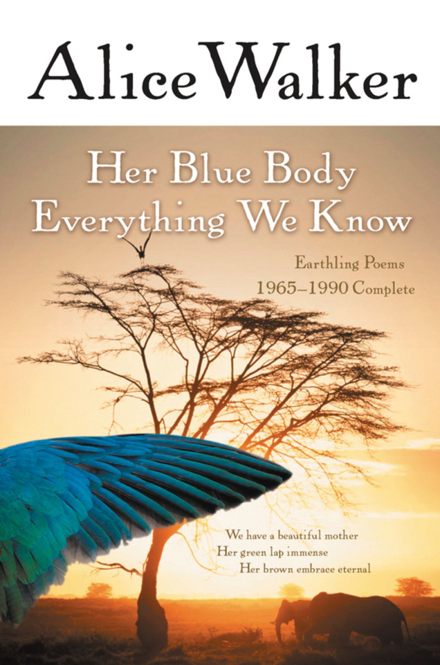 Her Blue Body Everything We Know: Earthling Poems 1965-1990 Complete book cover by Alice Walker