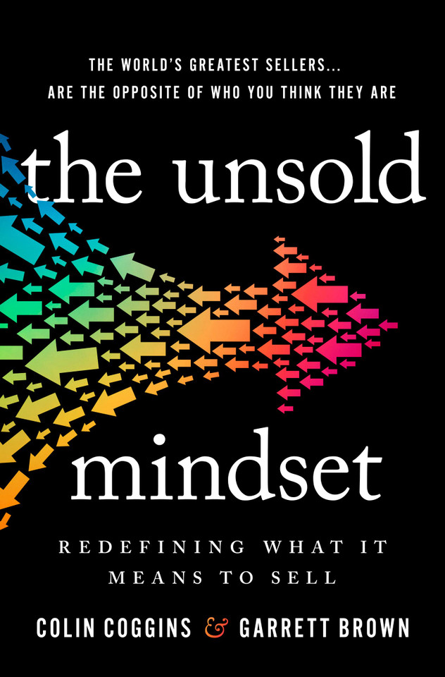 The Unsold Mindset: Redefining What It Means to Sell The Unsold Mindset: Redefining What It Means to Sell