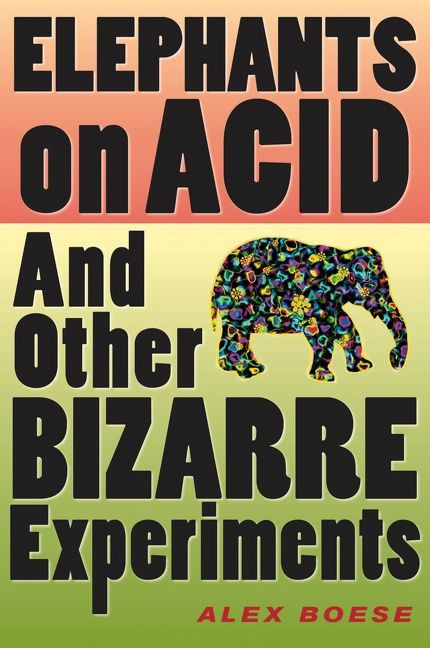 Elephants On Acid: And Other Bizarre Experiments [9780156031356]