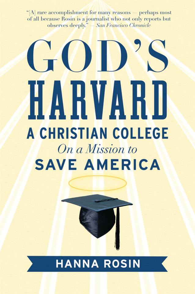 God's Harvard: A Christian College on a Mission to Save America book cover by Hanna Rosin