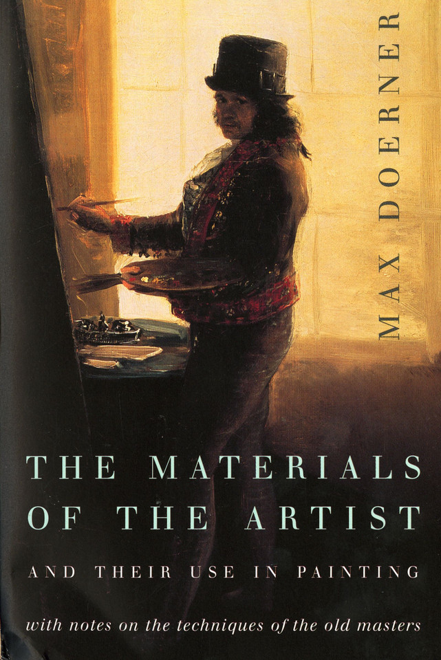 The Materials Of The Artist And Their Use In Painting: With Notes on the Techniques of the Old Masters, Revised Edition book cover by Max Doerner