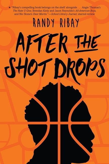 After the Shot Drops book cover by Randy Ribay