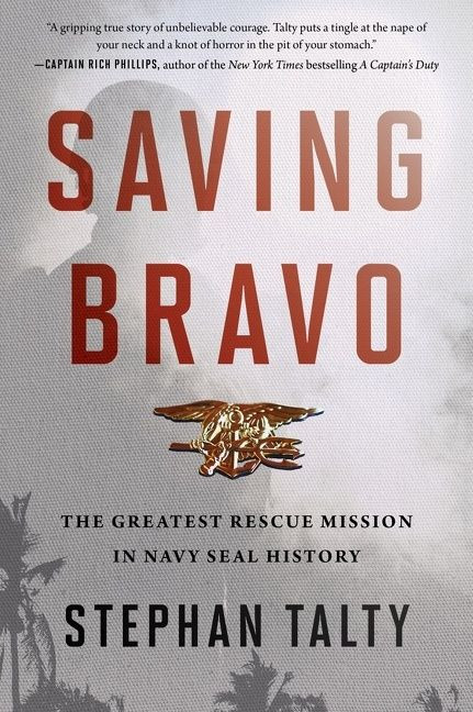 Saving Bravo: The Greatest Rescue Mission in Navy SEAL History book cover by Stephan Talty