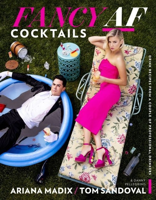 Fancy Af Cocktails: Drink Recipes from a Couple of Professional Drinkers book cover by Ariana Madix, Tom Sandoval