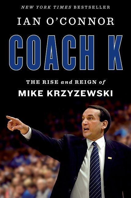 Coach K: The Rise and Reign of Mike Krzyzewski book cover by Ian O'Connor