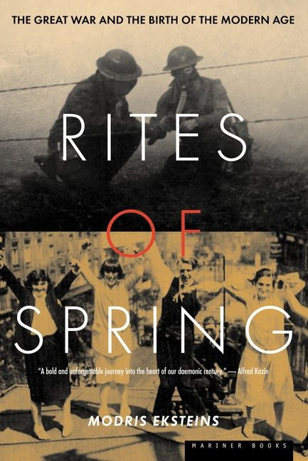 Rites Of Spring: The Great War and the Birth of the Modern Age book cover by Modris Eksteins