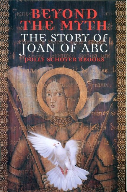 Beyond the Myth: The Story of Joan of Arc book cover by Polly Schoyer Brooks