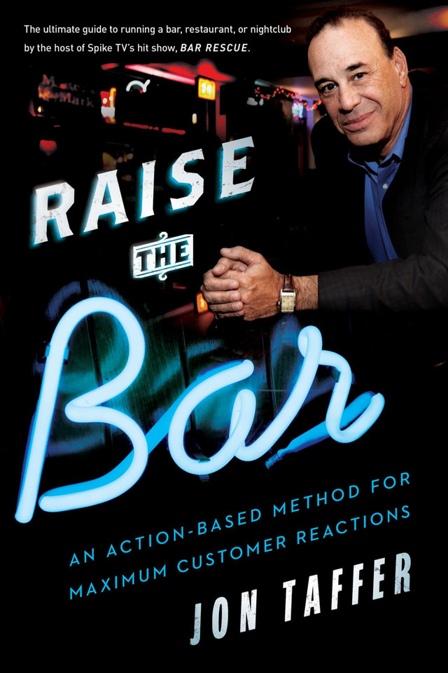 Raise The Bar: An Action-Based Method for Maximum Customer Reactions book cover by Jon Taffer