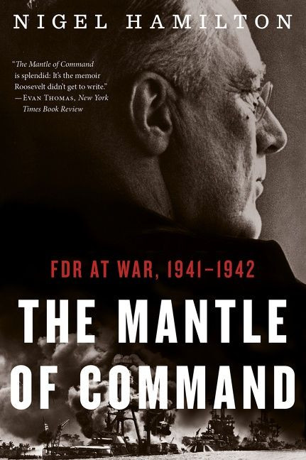 The Mantle Of Command: FDR at War, 1941–1942 (FDR at War #1) book cover by Nigel Hamilton