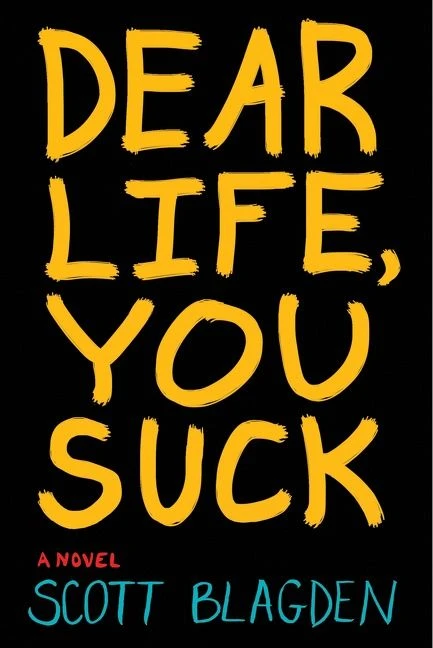 Dear Life, You Suck book cover by Scott Blagden