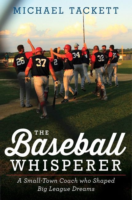 The Baseball Whisperer: A Small-Town Coach Who Shaped Big League Dreams book cover by Michael Tackett