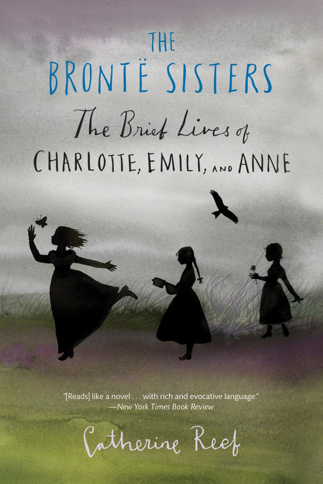 The Brontë Sisters: The Brief Lives of Charlotte, Emily, and Anne book cover by Catherine Reef