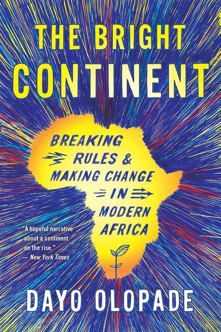The Bright Continent: Breaking Rules and Making Change in Modern Africa book cover by Dayo Olopade