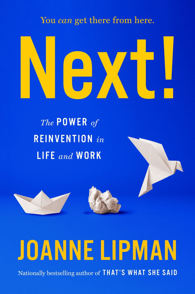 Next!: The Power of Reinvention in Life and Work book cover by Joanne Lipman