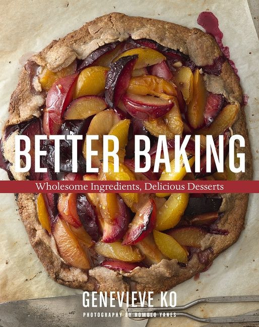 Better Baking: Wholesome Ingredients, Delicious Desserts book cover by Genevieve Ko