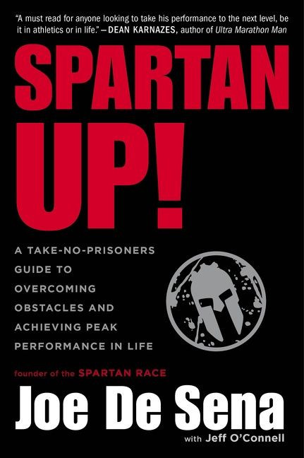 Spartan Up!: A Take-No-Prisoners Guide to Overcoming Obstacles and Achieving Peak Performance in Life book cover by Joe De Sena, O'Connell Jeff