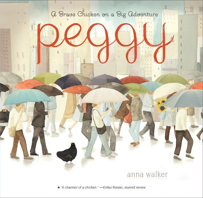 Peggy: A Brave Chicken on a Big Adventure book cover by Anna Walker