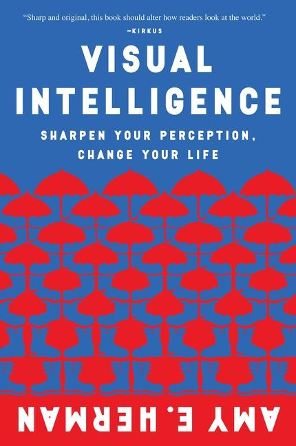 Visual Intelligence: Sharpen Your Perception, Change Your Life book cover by Amy E. Herman