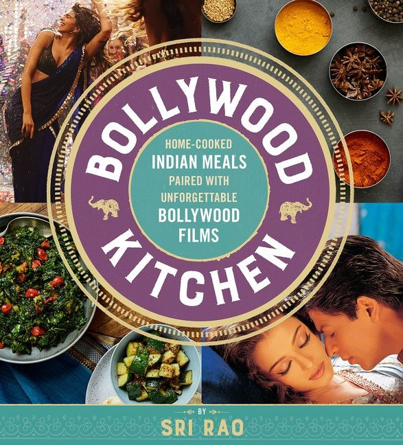 Bollywood Kitchen: Home-Cooked Indian Meals Paired with Unforgettable Bollywood Films book cover by Sri Rao