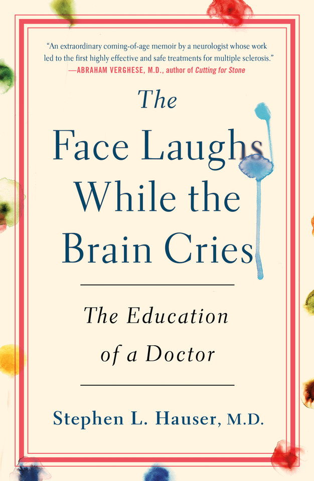 The Face Laughs While the Brain Cries: The Education of a Doctor book cover by Stephen Hauser, M.D.