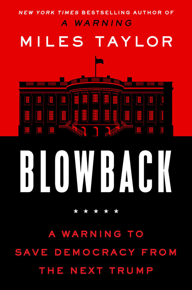 Blowback: A Warning to Save Democracy from the Next Trump book cover by Miles Taylor