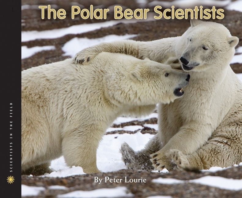 The Polar Bear Scientists (Scientists in the Field) book cover by Peter Lourie, Susan Ramer