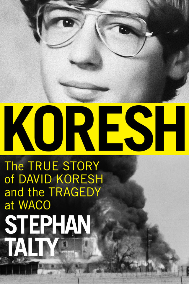 Koresh: The True Story of David Koresh and the Tragedy at Waco Koresh: The True Story of David Koresh and the Tragedy at Waco