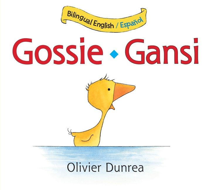 Gossie/Gansi: Bilingual English-Spanish (Gossie & Friends #38) book cover by Olivier Dunrea