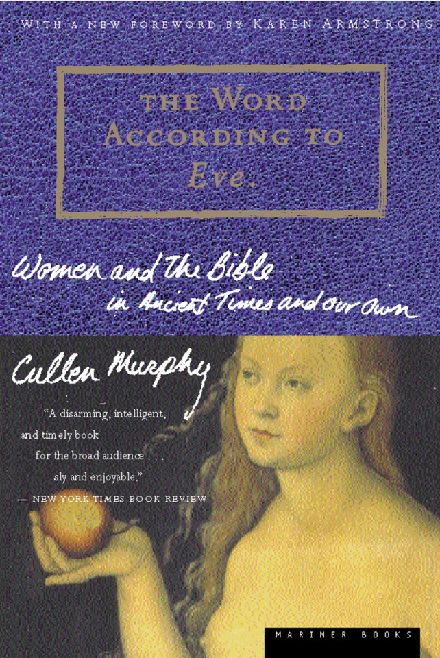 The Word According To Eve: Women and the Bible in Ancient Times and Our Own book cover by Cullen Murphy